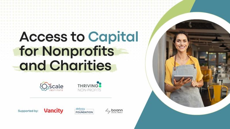 Promotional graphic for “Access to Capital for Nonprofits and Charities,” featuring Scale Institute and Thriving Non-Profits logos and a woman holding a tablet in a café.